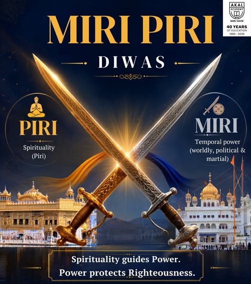 Miri Piri Diwas marks the occasion when Sri Guru Hargobind Sahib Ji, the Sixth Guru Sahib, was ceremonially seated on the throne of Guruship and adorned with two swords, symbolising Miri (temporal authority) and Piri (spiritual authority).